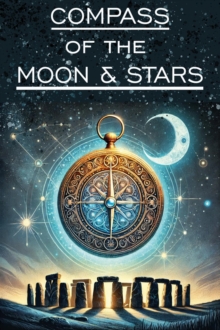 Compass of the Moon and Stars : The Compass of the Moon and Stars, #1