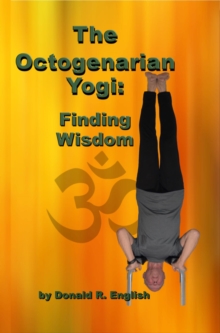 Octogenarian Yogi: Finding Wisdom