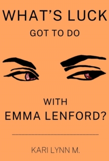 What's Luck Got to Do with Emma Lenford? : Emma Lenford, #4