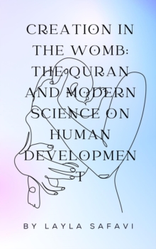 Creation in the Womb: The Quran and Modern Science on Human Development