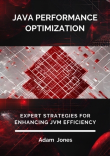 Java Performance Optimization: Expert Strategies For Enhancing JVM Efficiency