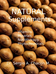 Natural Supplements. Vitamins, Minerals, Nutritherapy, Phytochemicals