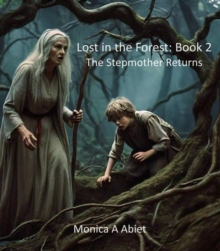 Lost in the Forest: Book 2 - The Stepmother Returns : Lost in the Forest, #2