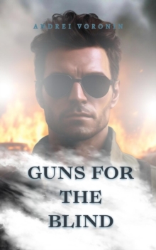 Guns for the blind : Blind, #3