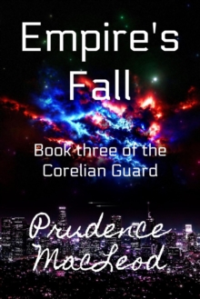 Empire's Fall : Corelian Guard series, #3