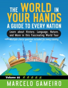 World in Your Hands: A Guide to Every Nation. Vol 05 : The World in Your Hands: A Guide to Every Nation., #5