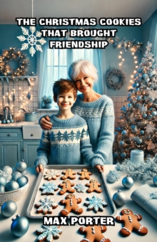 Christmas Cookies That Brought Friendship : Christmas Series