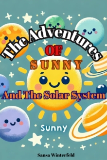 Adventures Of Sunny and the Solar System : DISCOVERY SERIES