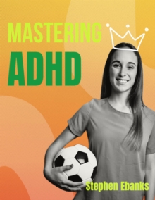 Mastering ADHD