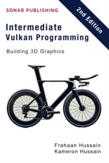 Intermediate Vulkan Programming- Building 3D Graphics : Vulcan Fundamentals, #2