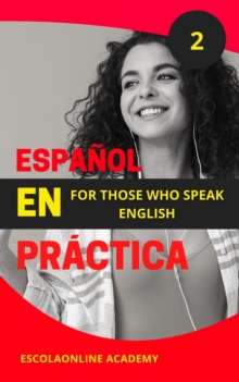 Learn European Spanish with "Spanish in Use: Volume 2" : Start learning European Spanish from the ground up with these 5 books., #2