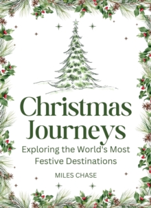 Christmas Journeys: Exploring the World's Most Festive Destinations