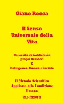 Il Senso Universale della Vita : The Scientific Method Applied to the Human Condition, #1