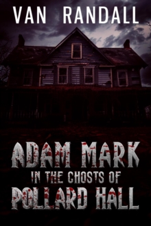 Adam Mark in The Ghosts of Pollard Hall