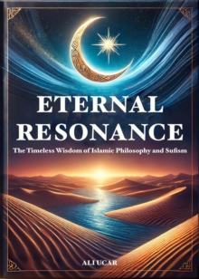 Eternal Resonance: The Timeless Wisdom Of Islamic Philosophy And Sufism