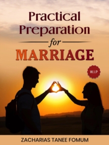 Practical Preparation for Marriage : God, Sex and You, #8