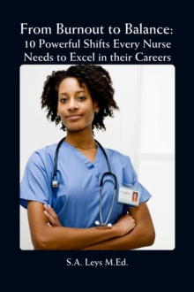 From Burnout to Balance: 10 Powerful Shifts Every Nurse Needs to Excel in Their Careers : Healthcare Professionals & Caregiving, #2