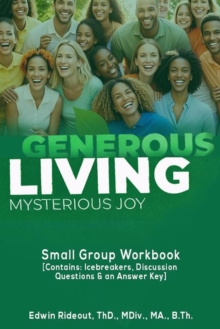 Generous Living - Mysterious Joy (Small Group Workbook) : Generous Living - Mysterious Joy