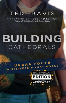 Building Cathedrals: Urban Youth Ministry That Works