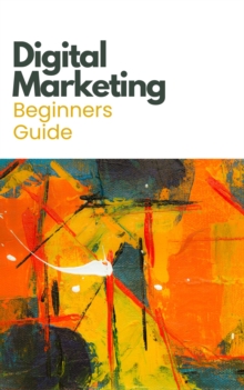 Digital Marketing Beginners Guide