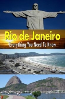 Rio de Janeiro: Everything You Need To Know