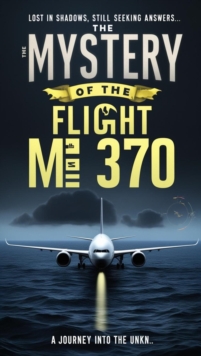 Mystery of the Flight MH370