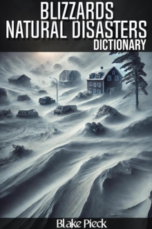 Blizzards Dictionary - Natural Disasters : Grow Your Vocabulary, #64