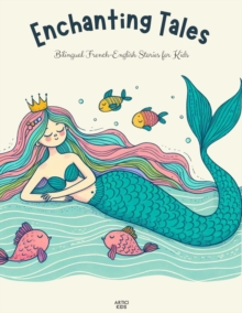 Enchanting Tales: Bilingual French-English Stories for Kids