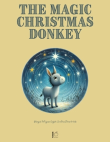 Magic Christmas Donkey: Bilingual Portuguese-English Christmas Stories for Kids