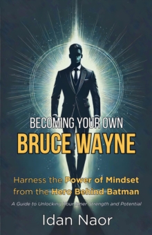 Becoming Your Own Bruce Wayne