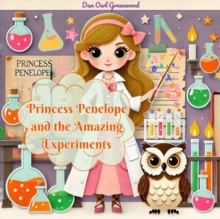 Princess Penelope and the Amazing Experiments : The Fairy Tale Treasury