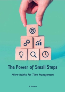 Power of Small Steps: Micro-Habits for Time Management