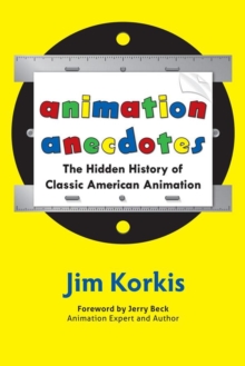 Animation Anecdotes: The Hidden History of Classic American Animation