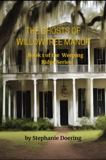 Ghosts of Willowtree Manor : The Weeping Ridge Series, #1