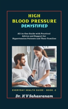 High  Blood Pressure Demystified : Everyday Health Guide, #2