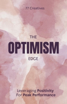 Optimism Edge: Leveraging Positivity For Peak Performance