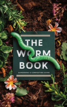 Worm Book : Gardening & Composting Guide