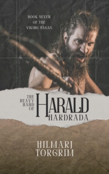 Heavy Hand Of Harald Hardrada : Viking Sagas, #7