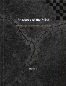 Shadows of the Mind: Psychological Horrors Unleashed