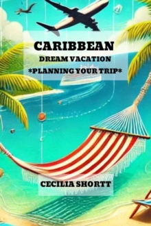 Caribbean Dream Vacation Planning Your Trip