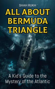 All About Bermuda Triangle: A Kid's Guide to the Mystery of the Atlantic : Educational Books For Kids, #15