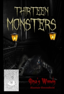 Gina's Woods : Thirteen Monsters, #6