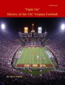 Fight On! History of USC Trojans Football : College Football Blueblood Series, #15