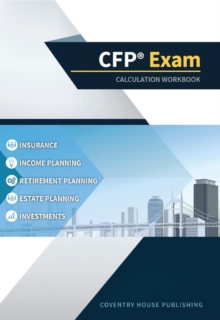 CFP Exam Calculation Workbook: 400+ Calculations to Prepare for the CFP Exam (2019 Edition)