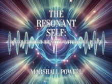 Resonant Self: Discover Your Identity Within the Pulse