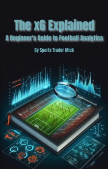 xG Explained A Beginner's Guide to Football Analytics