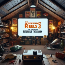 Keepinnit Reels 3: Revenge Or Return Of The Snark