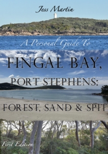 Personal Guide to Fingal Bay, Port Stephens: Forest, Sand and Spit : A Personal Guide To..., #4