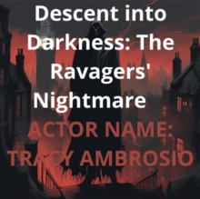 Descent into Darkness: The Ravagers' Nightmare