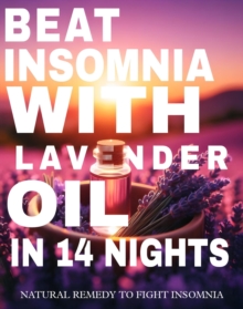 Beat Insomnia with lavender oil in 14 nights